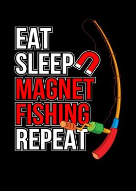 Eat Sleep Magnet Fishing