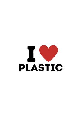 I Love Plastic Simple