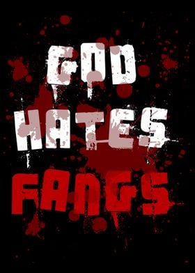God hates fangs