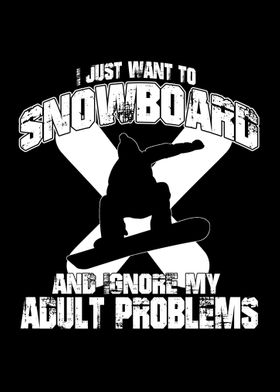 Just Want To Snowboard