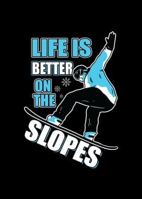 Life Is Better On Slopes