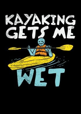 Kayaking Gets Me Wet