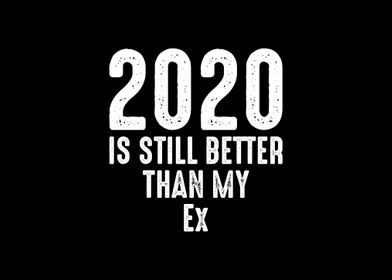 2020 Is Better Than My Ex