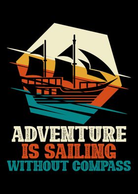 Adventure is sailing