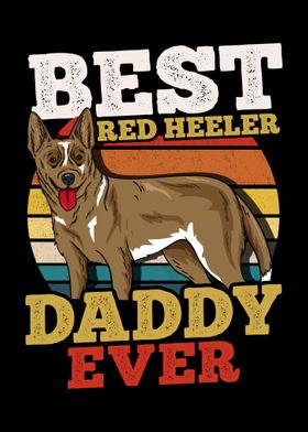 Best Red Heeler Daddy Ever