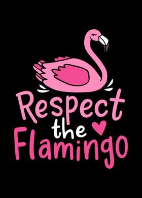 Respect the Flamingo Funny