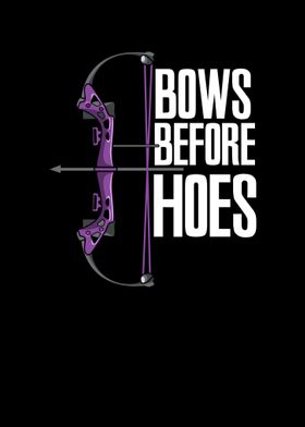 Bows Before Hoes