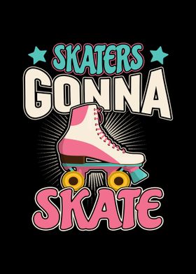 Skaters Gonna Skate