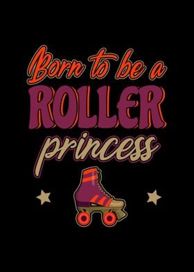 Born To Be Roller Princess