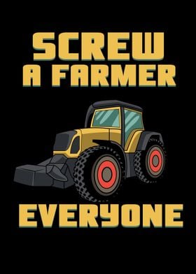 Screw A Farmer Everyone