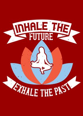 Yoga  Inhale The Future