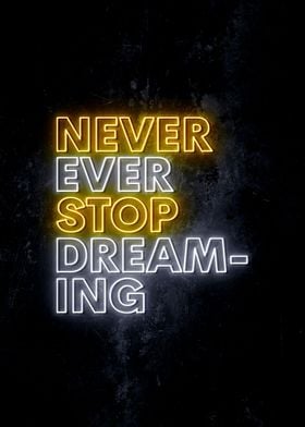 Never Ever Stop Dreaming