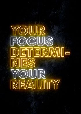 Focus Determines Reality