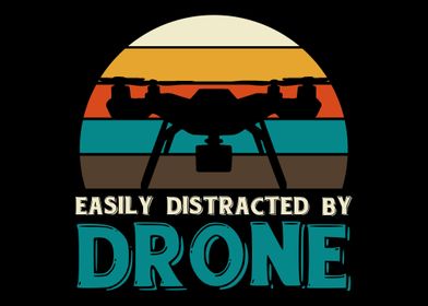 Easily distracted by drone