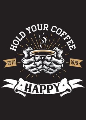 Hold your Coffee I Kaffee