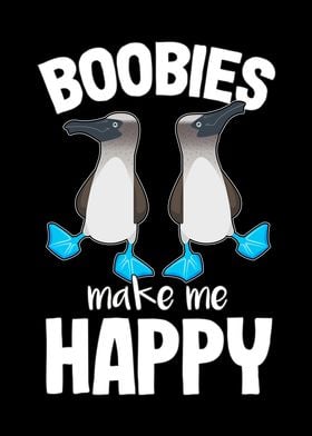 Boobies make me Happy