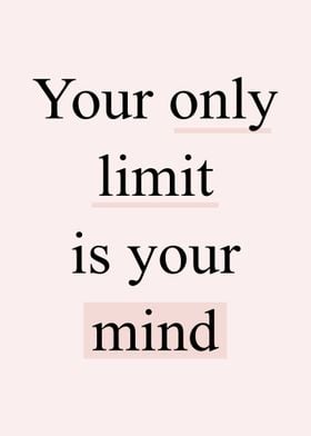 Your Limit is your mind