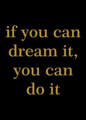  dream it you can do it 