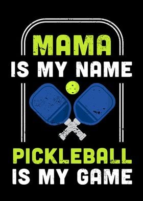 Mama is my name Pickleball