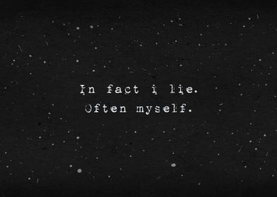 In fact i lie often myself