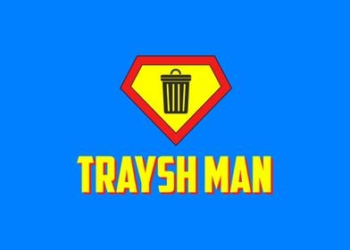 Traysh Man 