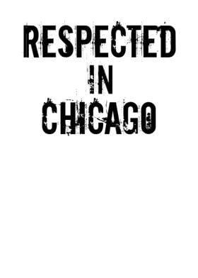 Respected In Chicago