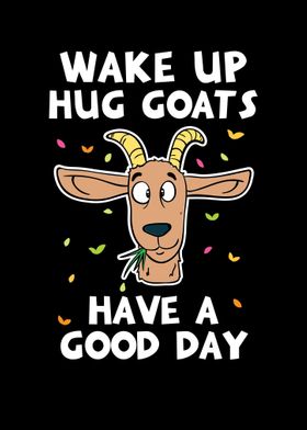 Wake Up Hug Goats Have A