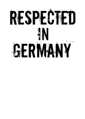 Respected In Germany