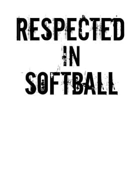 Respected In Softball