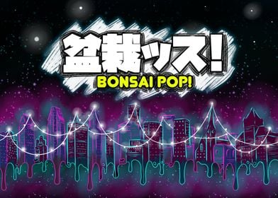Bonsai Pop City Pop