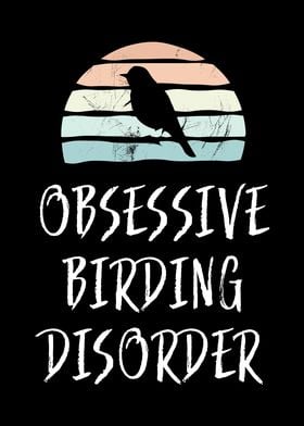 Obsessive Birding Disorder