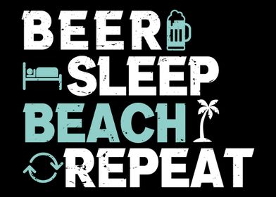 Beer Sleep Beach Repeat