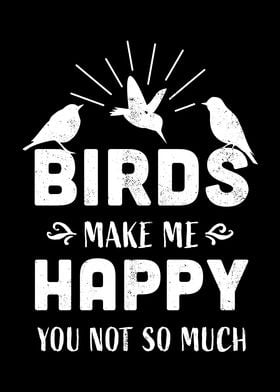 Birds make me happy Gift