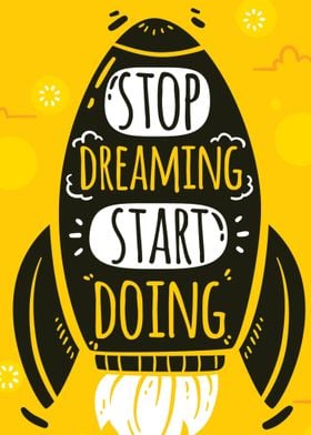 Stop Dreaming Start Doing