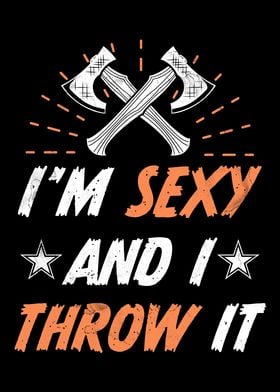 Im sexy and I throw it