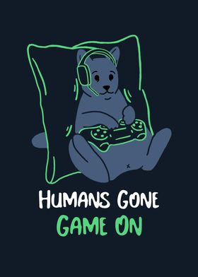 Humans Gone Game On Cat