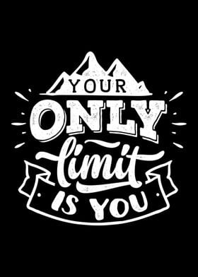 Your only limit is you