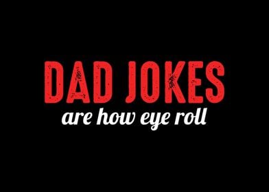 Dad Jokes Are How Eye Roll