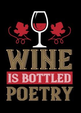 Wine Is Bottled Poetry