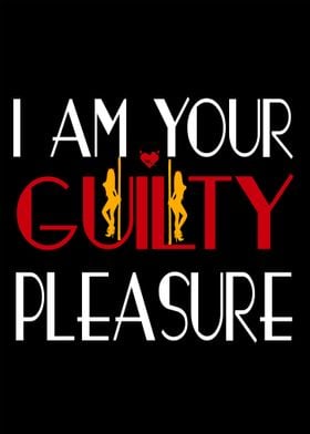 I Am Your Guilty Pleasure