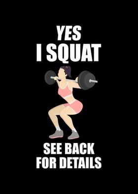 Yes I Squat See Back 