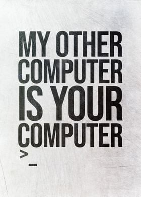 My Other Computer Is Yours