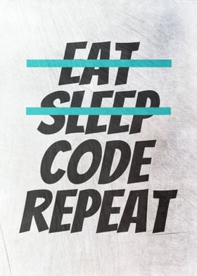 Eat Sleep Code Repeat