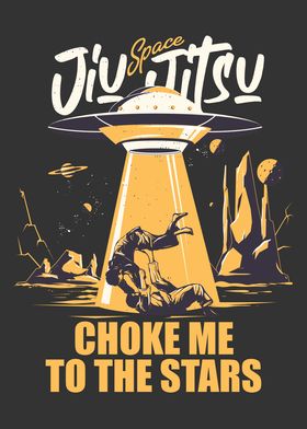 Space Jiu Jitsu Choke me