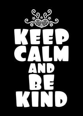 Keep Calm Be Kind Good