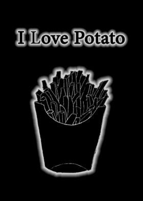 i love potato fried