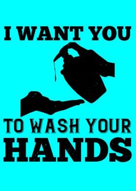 I Want You To Wash Hands