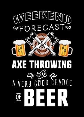 Weekend Forecast Axe Beer