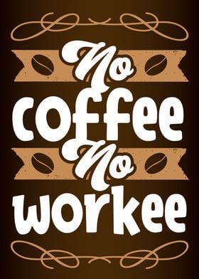 No Coffee No Work Quote