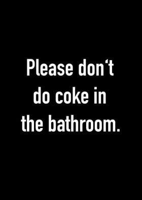No Coke in the Bathroom
